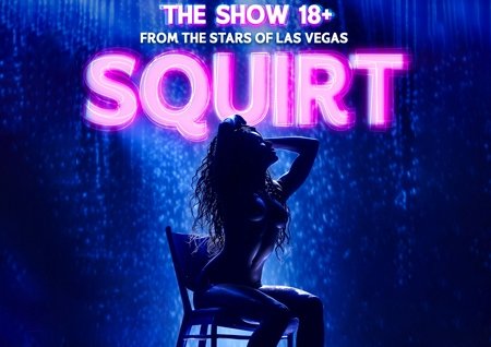 SQUIRT: The Las Vegas Show