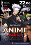 Концерт аніме саундтреків "Anime. Part 2. Svitlomusic"