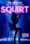 SQUIRT: The Las Vegas Show