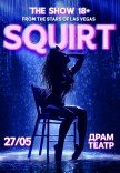 SQUIRT: The Las Vegas Show