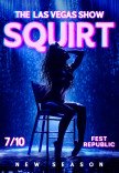 SQUIRT: The Las Vegas Show