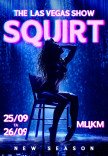 SQUIRT: The Las Vegas Show