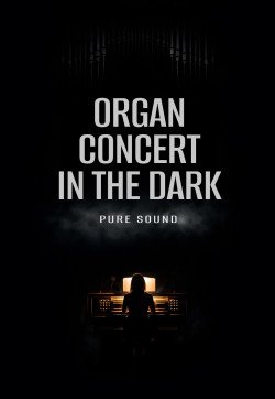 ORGAN CONCERT IN THE DARK
