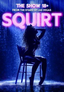 SQUIRT: The Las Vegas Show